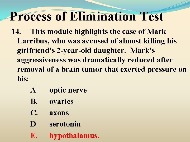 Process of Elimination Test 14. This module highlights the case of Mark Larribus, who