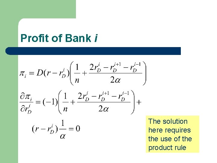 Profit of Bank i The solution here requires the use of the product rule