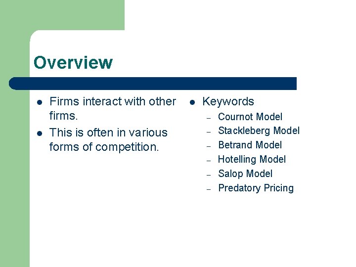 Overview l l Firms interact with other firms. This is often in various forms