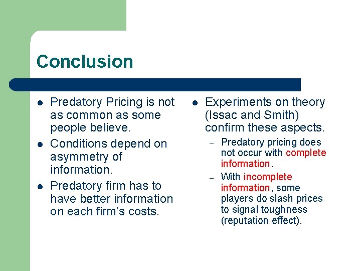 Conclusion l l l Predatory Pricing is not as common as some people believe.