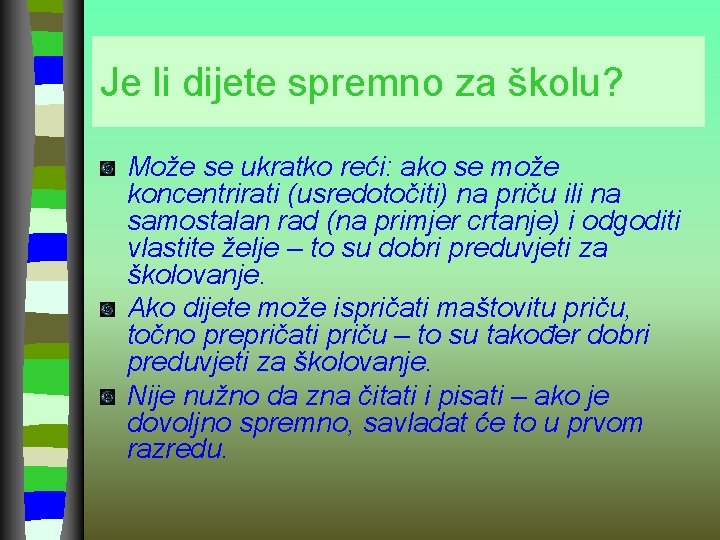 Je li dijete spremno za školu? Može se ukratko reći: ako se može koncentrirati