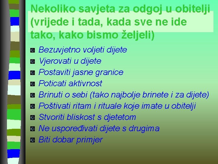 Nekoliko savjeta za odgoj u obitelji (vrijede i tada, kada sve ne ide tako,