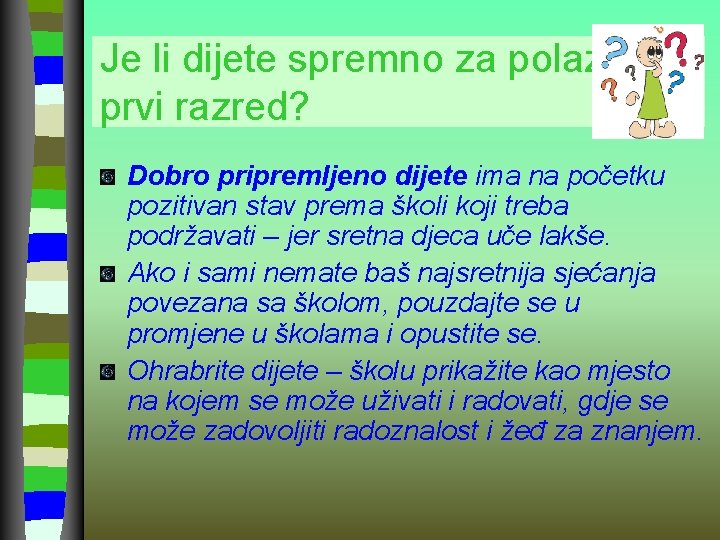 Je li dijete spremno za polazak u prvi razred? Dobro pripremljeno dijete ima na