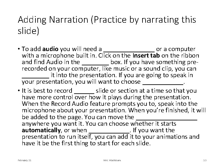 Adding Narration (Practice by narrating this slide) • To add audio you will need