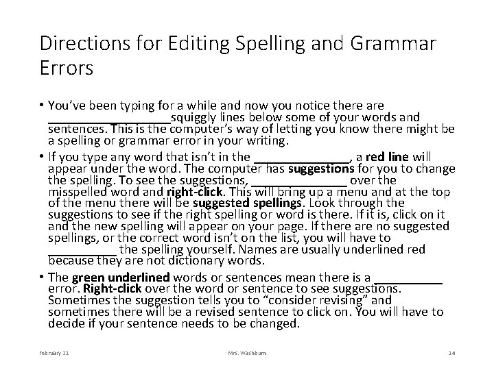 Directions for Editing Spelling and Grammar Errors • You’ve been typing for a while
