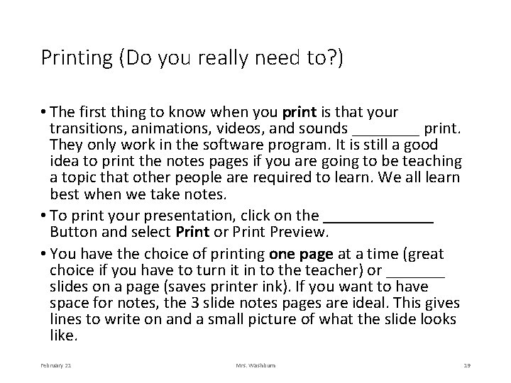 Printing (Do you really need to? ) • The first thing to know when