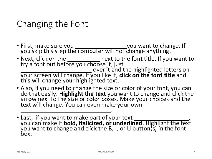 Changing the Font • First, make sure you ________you want to change. If ________