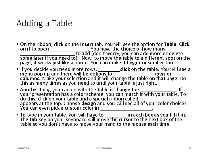 Adding a Table • On the ribbon, click on the insert tab. You will