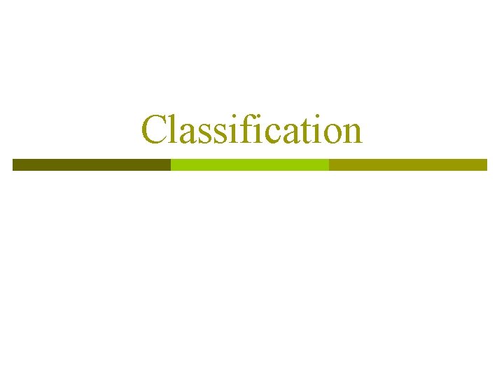 Classification 