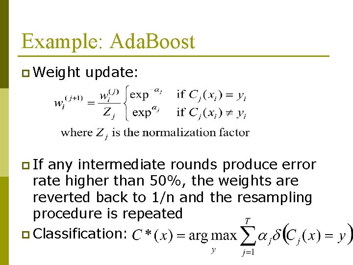 Example: Ada. Boost p Weight p If update: any intermediate rounds produce error rate