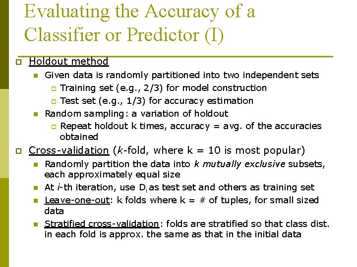Evaluating the Accuracy of a Classifier or Predictor (I) p Holdout method n n
