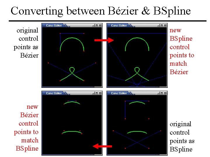 Converting between Bézier & BSpline new BSpline control points to match Bézier original control Converting between Bézier & BSpline new BSpline control points to match Bézier original control