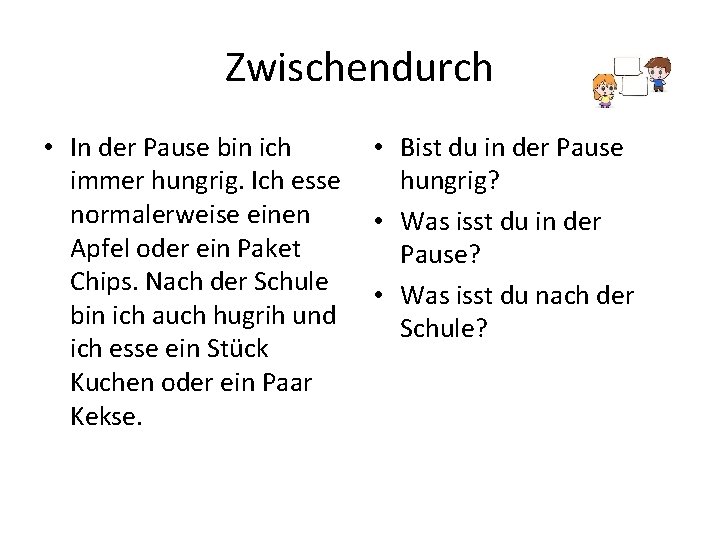 Zwischendurch • In der Pause bin ich immer hungrig. Ich esse normalerweise einen Apfel