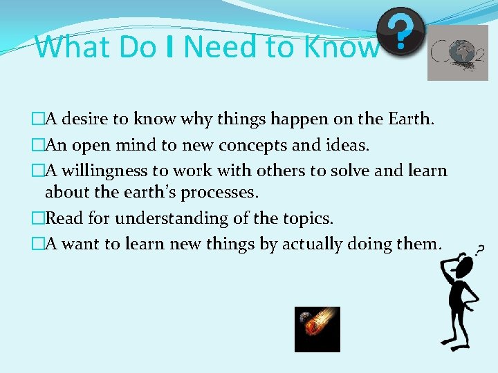 What Do I Need to Know �A desire to know why things happen on
