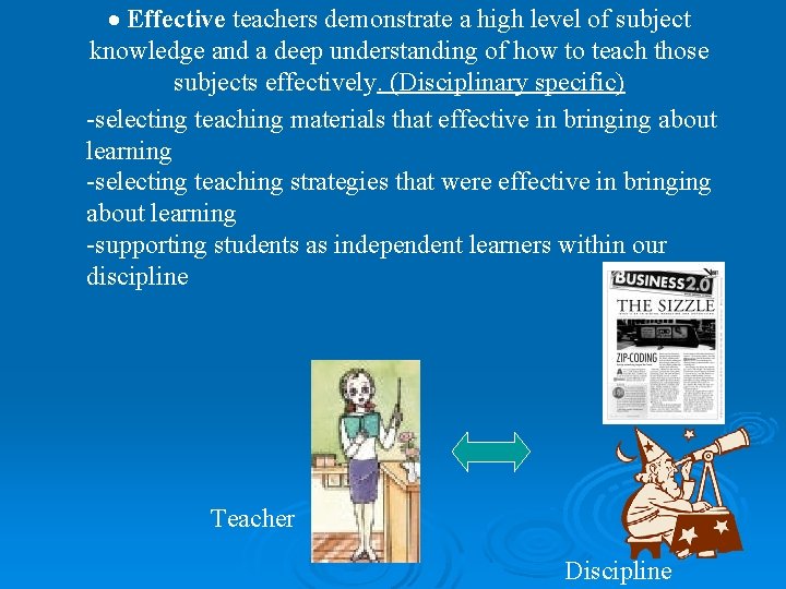  Effective teachers demonstrate a high level of subject knowledge and a deep understanding