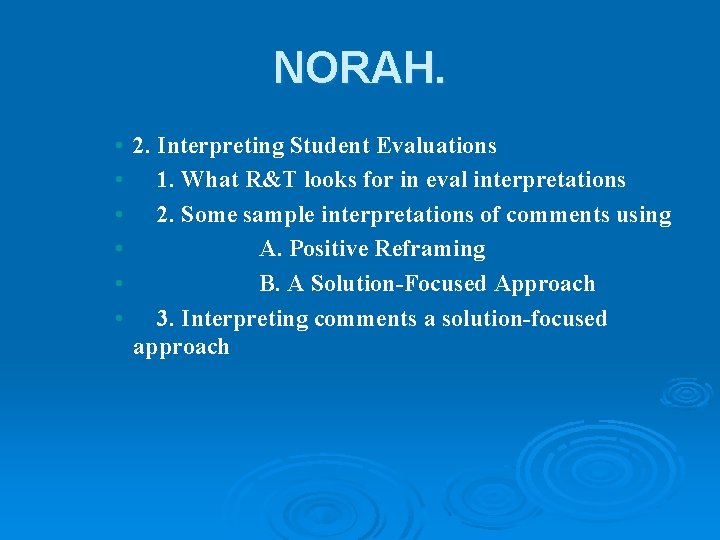 NORAH. • 2. Interpreting Student Evaluations • 1. What R&T looks for in eval
