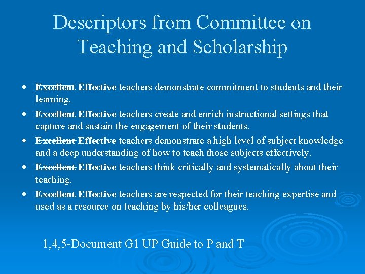 Descriptors from Committee on Teaching and Scholarship Excellent Effective teachers demonstrate commitment to students