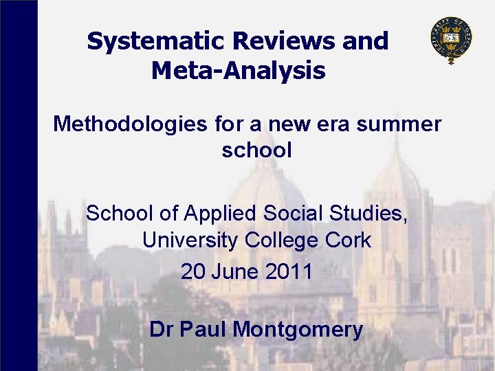 Systematic Reviews and Meta-Analysis Methodologies for a new era summer school School of Applied