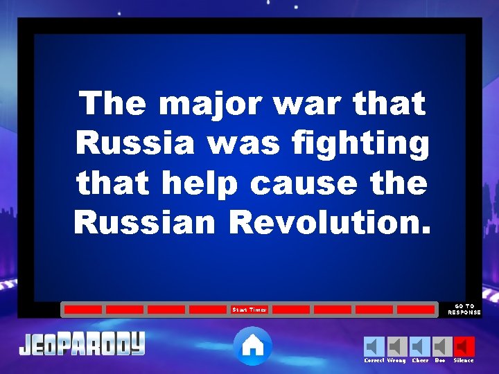 The major war that Russia was fighting that help cause the Russian Revolution. GO