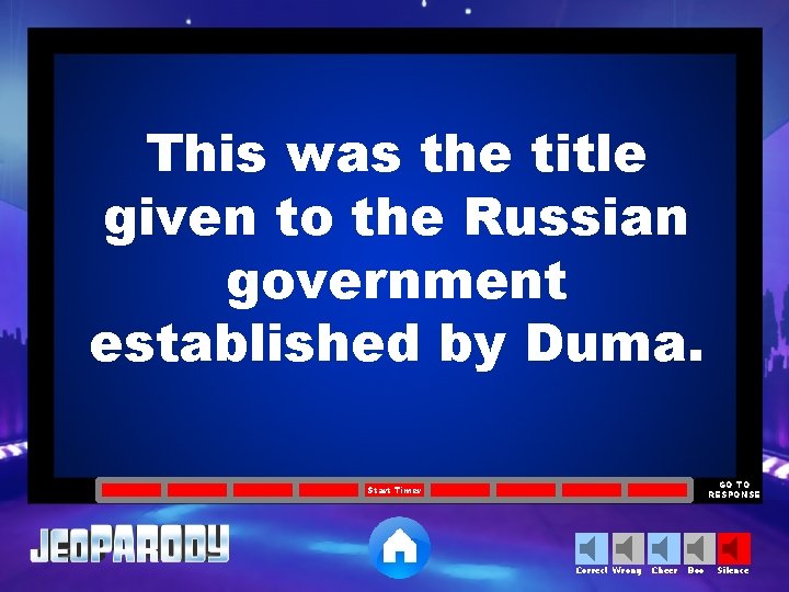 This was the title given to the Russian government established by Duma. GO TO