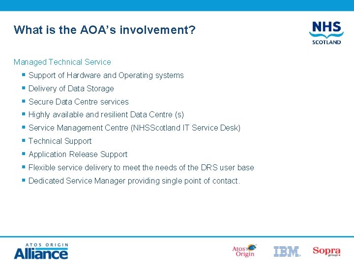 What is the AOA’s involvement? Managed Technical Service § Support of Hardware and Operating What is the AOA’s involvement? Managed Technical Service § Support of Hardware and Operating