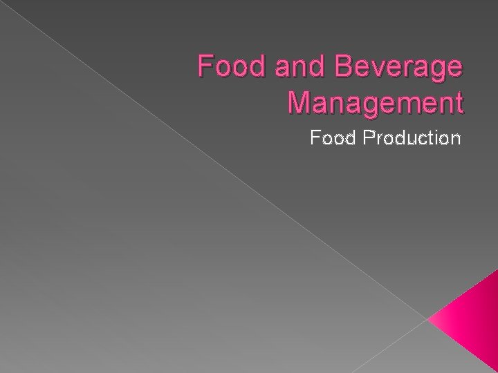 Food and Beverage Management Food Production 