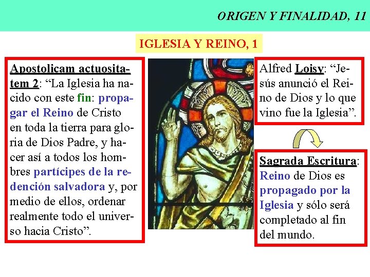 ORIGEN Y FINALIDAD, 11 IGLESIA Y REINO, 1 Apostolicam actuositatem 2: 2 “La Iglesia