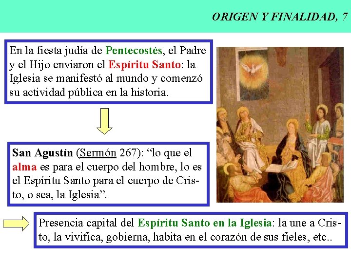 ORIGEN Y FINALIDAD, 7 En la fiesta judía de Pentecostés, el Padre y el