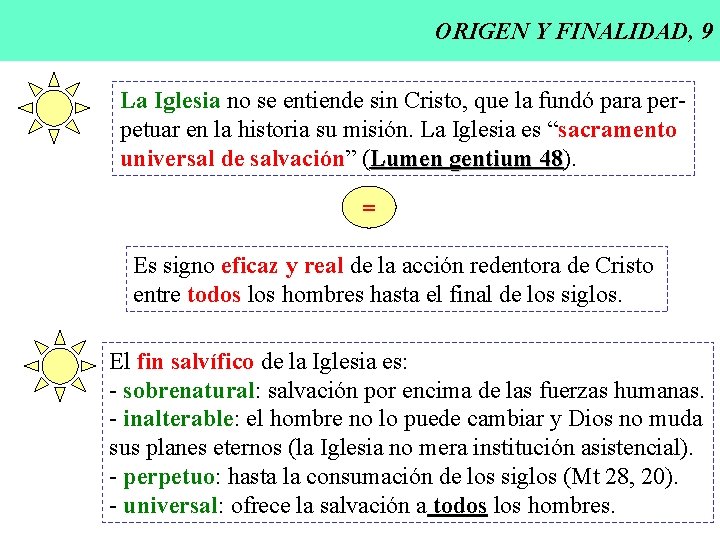 ORIGEN Y FINALIDAD, 9 La Iglesia no se entiende sin Cristo, que la fundó