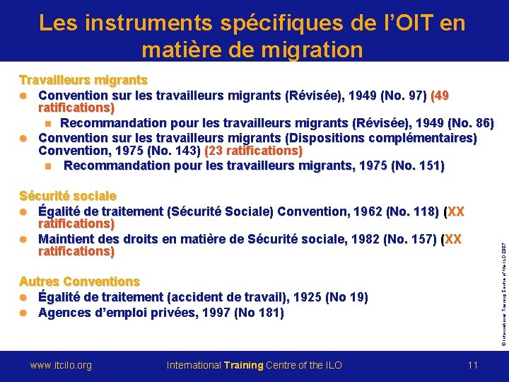 Les instruments spécifiques de l’OIT en matière de migration Travailleurs migrants l Convention sur