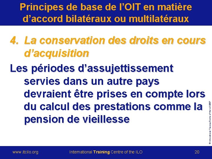 4. La conservation des droits en cours d’acquisition Les périodes d’assujettissement servies dans un