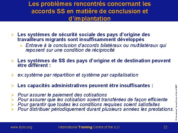 Ø Les systèmes de sécurité sociale des pays d’origine des travailleurs migrants sont insuffisamment