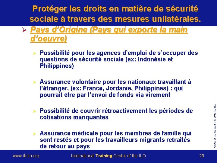 Ø Possibilité pour les agences d’emploi de s’occuper des questions de sécurité sociale (ex: