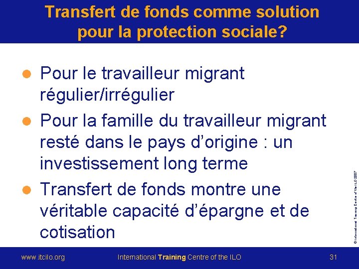 Transfert de fonds comme solution pour la protection sociale? Pour le travailleur migrant régulier/irrégulier