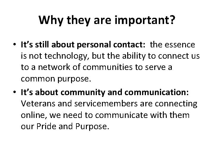 Why they are important? • It’s still about personal contact: the essence is not