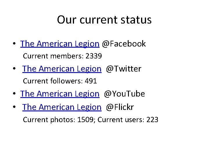 Our current status • The American Legion @Facebook Current members: 2339 • The American