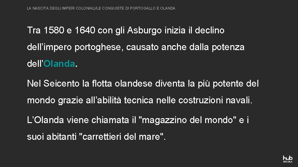 LA NASCITA DEGLI IMPERI COLONIALI/LE CONQUISTE DI PORTOGALLO E OLANDA Tra 1580 e 1640