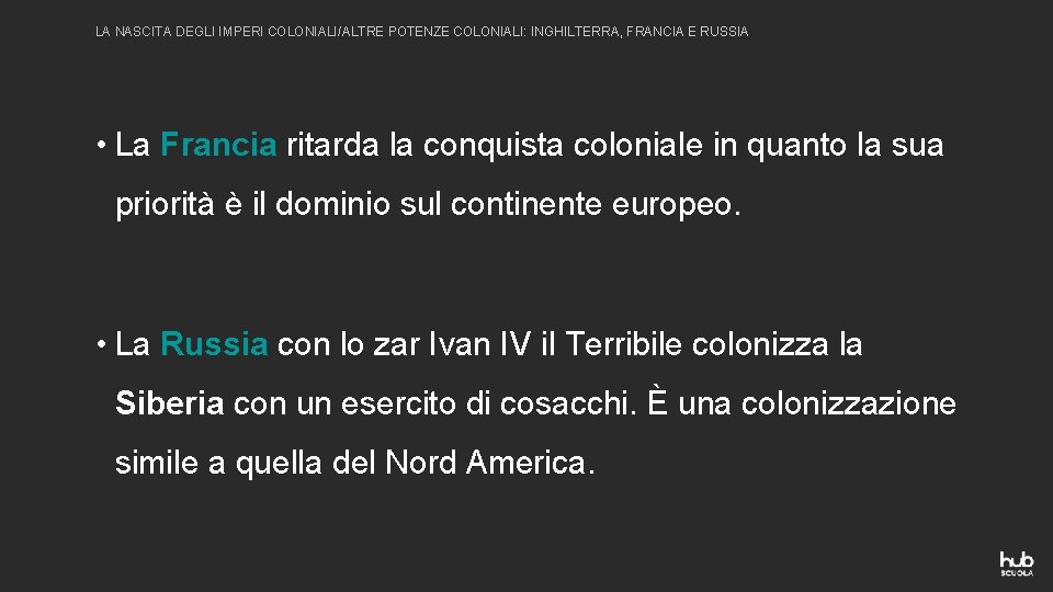 LA NASCITA DEGLI IMPERI COLONIALI/ALTRE POTENZE COLONIALI: INGHILTERRA, FRANCIA E RUSSIA • La Francia