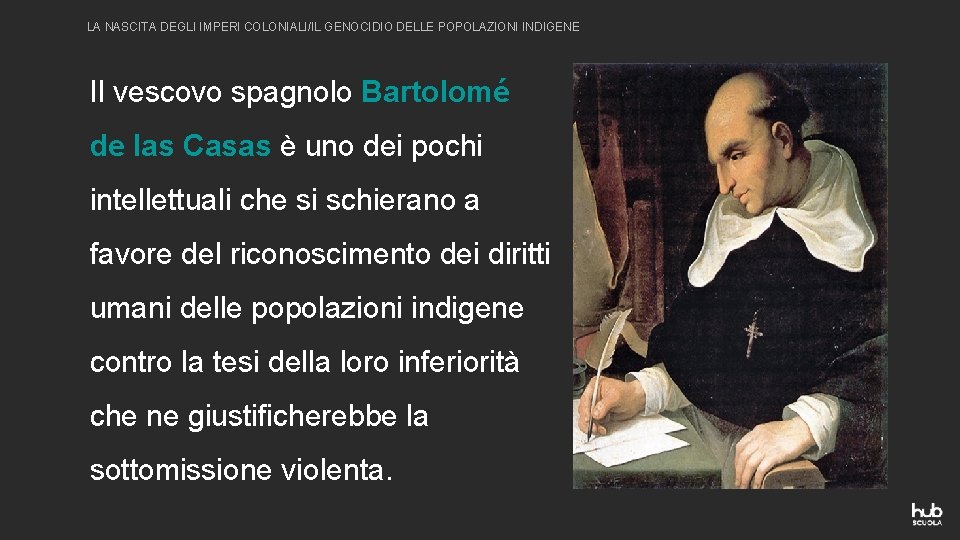 LA NASCITA DEGLI IMPERI COLONIALI/IL GENOCIDIO DELLE POPOLAZIONI INDIGENE Il vescovo spagnolo Bartolomé de