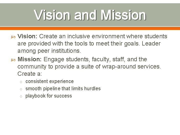Vision and Mission Vision: Create an inclusive environment where students are provided with the