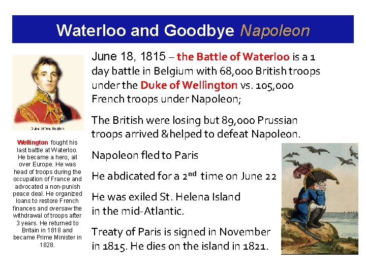 Waterloo and Goodbye Napoleon June 18, 1815 – the Battle of Waterloo is a