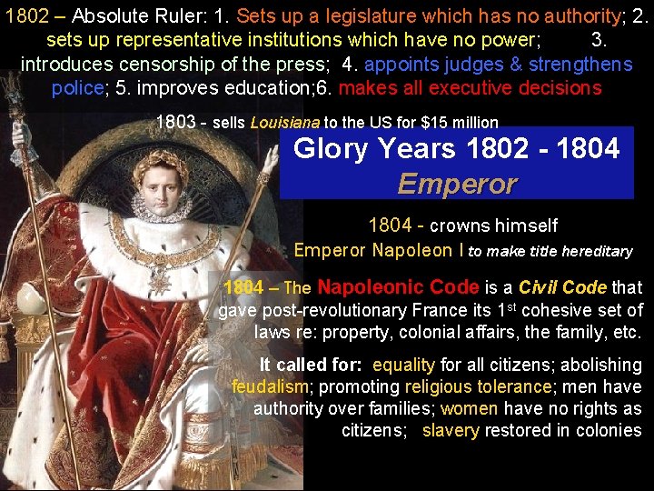 1802 – Absolute Ruler: 1. Sets up a legislature which has no authority; 2.