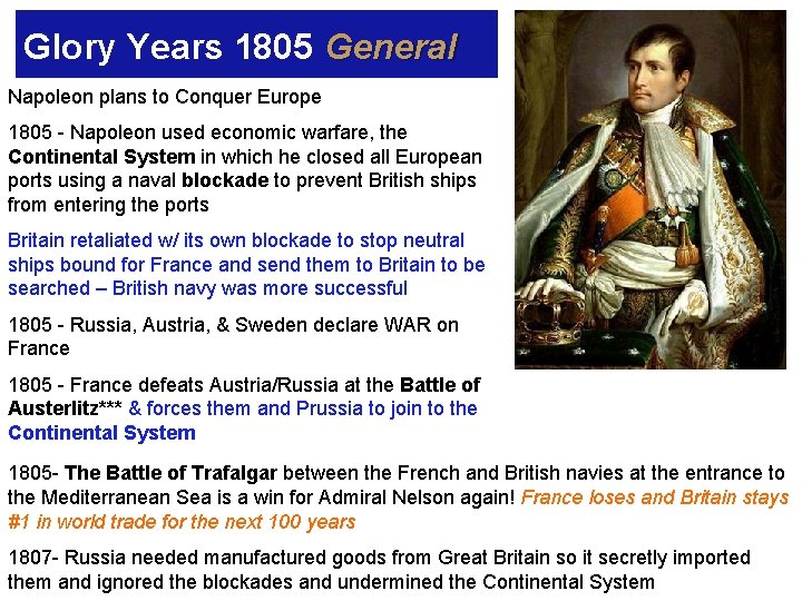 Glory Years 1805 General Napoleon plans to Conquer Europe 1805 - Napoleon used economic
