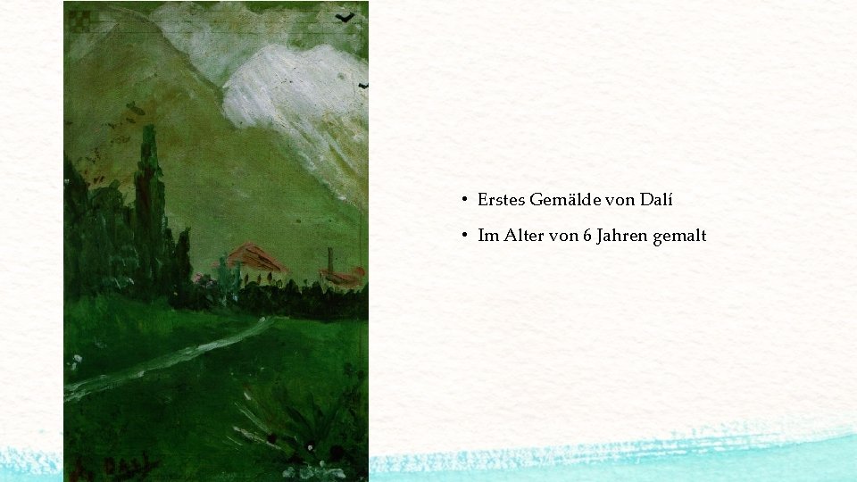  • Erstes Gemälde von Dalí • Im Alter von 6 Jahren gemalt 