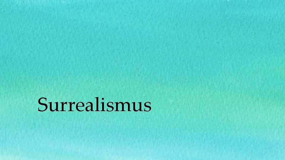 Surrealismus 