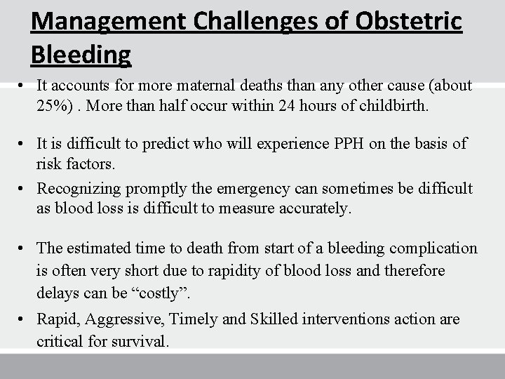 Management Challenges of Obstetric Bleeding • It accounts for more maternal deaths than any Management Challenges of Obstetric Bleeding • It accounts for more maternal deaths than any