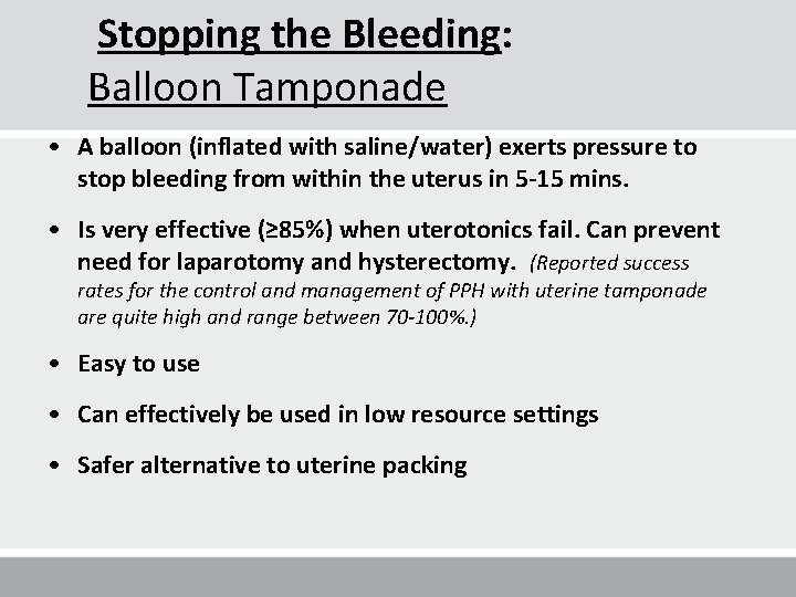 Stopping the Bleeding: Balloon Tamponade • A balloon (inflated with saline/water) exerts pressure to Stopping the Bleeding: Balloon Tamponade • A balloon (inflated with saline/water) exerts pressure to