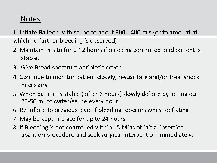Notes 1. Inflate Balloon with saline to about 300 - 400 mls (or to Notes 1. Inflate Balloon with saline to about 300 - 400 mls (or to