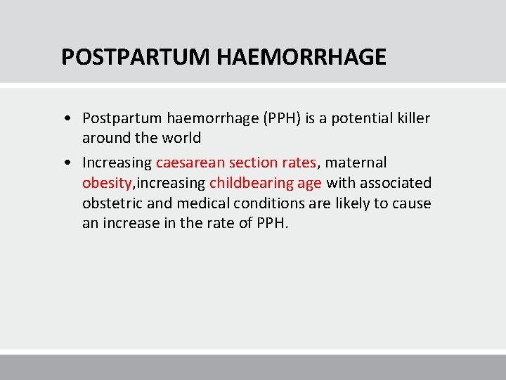 POSTPARTUM HAEMORRHAGE • Postpartum haemorrhage (PPH) is a potential killer around the world • POSTPARTUM HAEMORRHAGE • Postpartum haemorrhage (PPH) is a potential killer around the world •