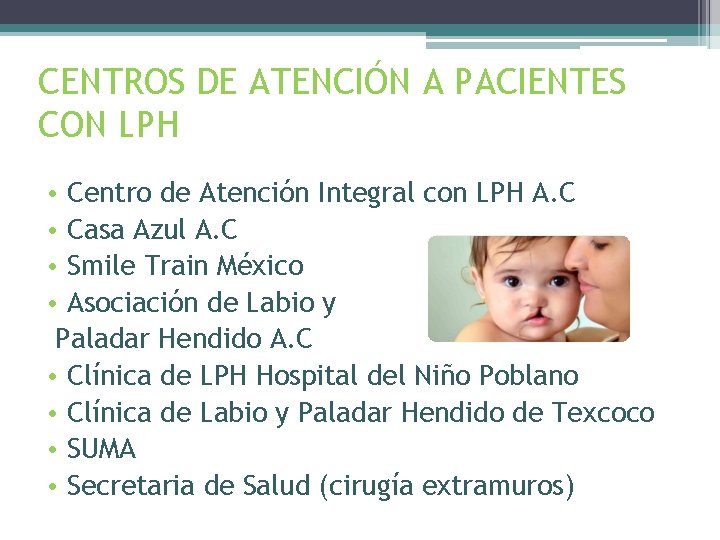 CENTROS DE ATENCIÓN A PACIENTES CON LPH • Centro de Atención Integral con LPH